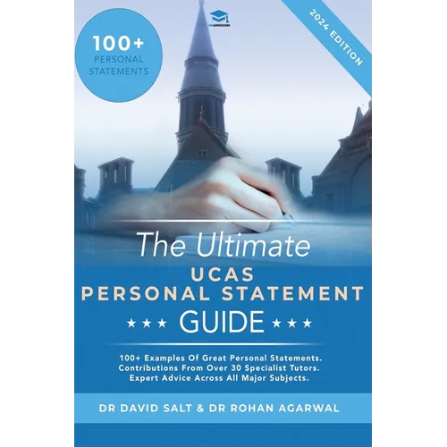 The Ultimate UCAS Personal Statement Guide: 100+ examples of great personal statements. Contributions from over 30 specialist tutors. Expert advice ac - Paperback