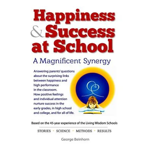 Happiness & Success at School: Answering parents' questions about the surprising connections between happiness and success. - Paperback