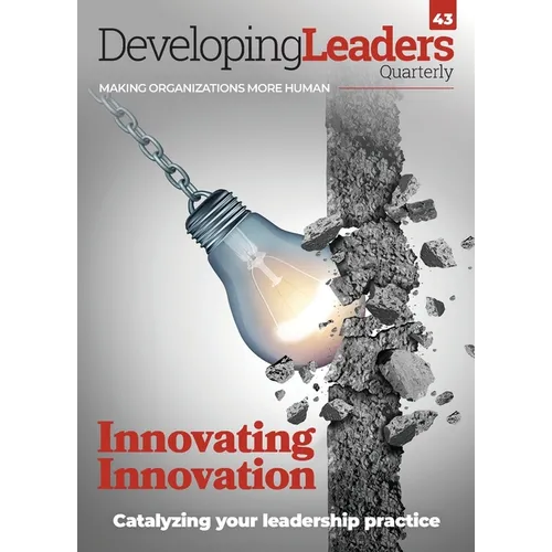 Developing Leaders Quarterly - issue 43 - Innovating Innovation - Paperback