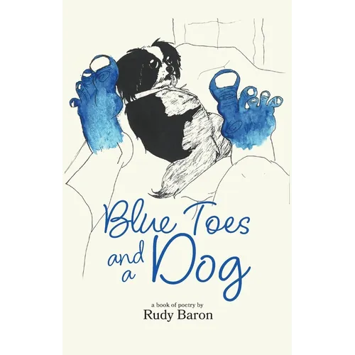 Blue Toes and a Dog: A Book of Poetry - Paperback