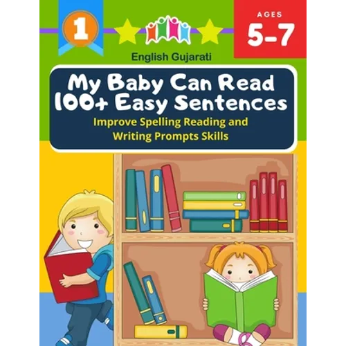 My Baby Can Read 100+ Easy Sentences Improve Spelling Reading And Writing Prompts Skills English Gujarati: 1st basic vocabulary with complete Dolch Si - Paperback