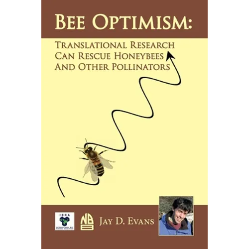 Bee optimism: Translational Research Will Rescue Honeybees And Other Pollinators - Paperback