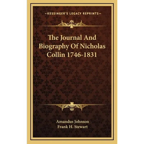 The Journal And Biography Of Nicholas Collin 1746-1831 - Hardcover