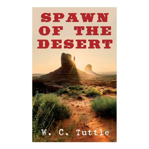 Spawn of the Desert: A Western Adventure - Paperback