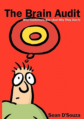 The Brain Audit: Why Customers Buy (and Why They Don't) - Paperback