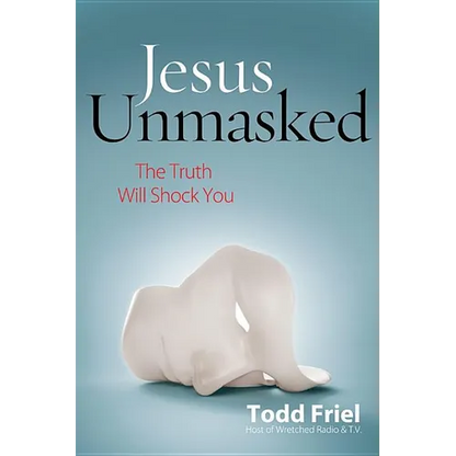 Jesus Unmasked: The Truth Will Shock You - Paperback