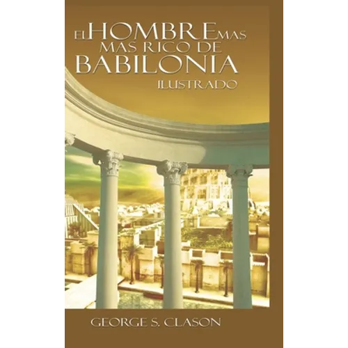 El Hombre Mas Rico de Babilonia - Hardcover