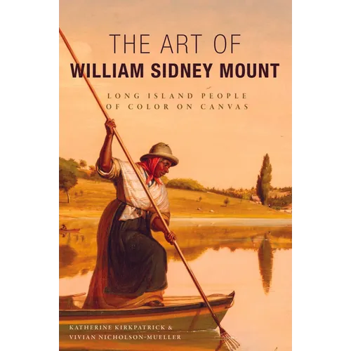 The Art of William Sidney Mount: Long Island People of Color on Canvas - Paperback