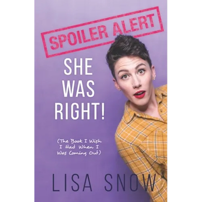 Spoiler Alert: She Was Right! (The Book I Wish I Had When I Was Coming Out) - Paperback