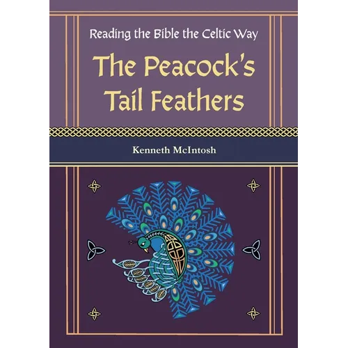 The Peacock's Tail Feathers (Reading the Bible the Celtic Way) - Paperback