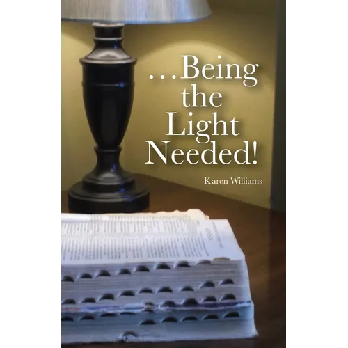 ...Being the Light Needed - Paperback