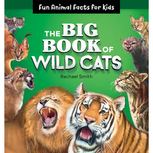 The Big Book of Wild Cats: Fun Animal Facts for Kids - Paperback