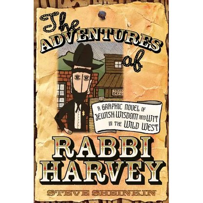 The Adventures of Rabbi Harvey: A Graphic Novel of Jewish Wisdom and Wit in the Wild West - Paperback