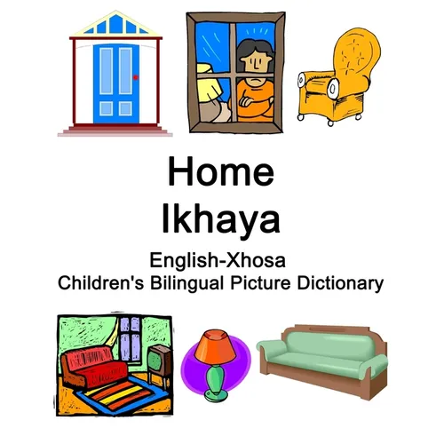 English-Xhosa Home / Ikhaya Children's Bilingual Picture Dictionary - Paperback