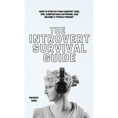The Introvert Survival Guide: How to Stretch your Comfort Zone, Feel Comfortable Anywhere, and Become a "People Person" - Hardcover