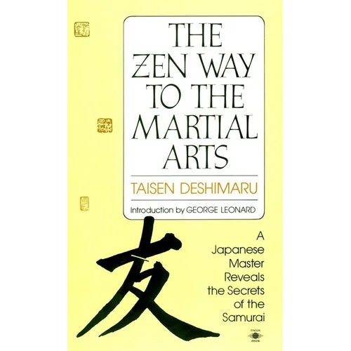 The Zen Way to Martial Arts: A Japanese Master Reveals the Secrets of the Samurai - Paperback