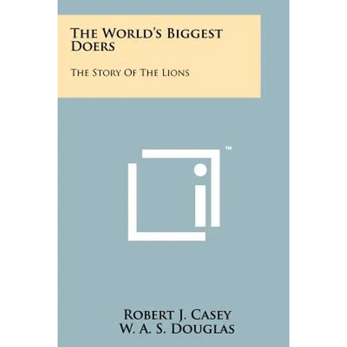 The World's Biggest Doers: The Story Of The Lions - Paperback