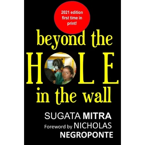 Beyond the hole in the wall: Discover the power of self-organized learning - Paperback