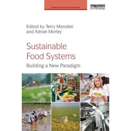 Sustainable Food Systems: Building a New Paradigm - Paperback