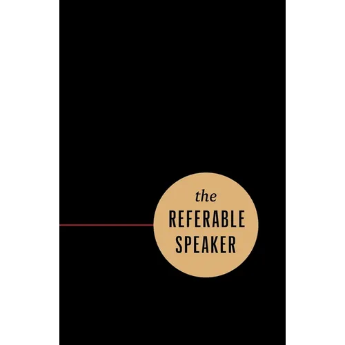 The Referable Speaker: Your Guide to Building a Sustainable Speaking Career-No Fame Required - Paperback