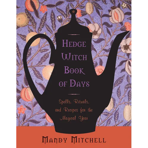 Hedgewitch Book of Days: Spells, Rituals, and Recipes for the Magical Year - Paperback