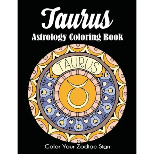 Taurus Astrology Coloring Book: Color Your Zodiac Sign - Paperback