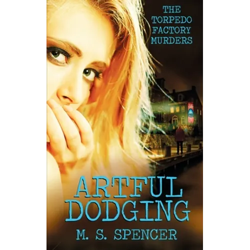 Artful Dodging: The Torpedo Factory Murders - Paperback
