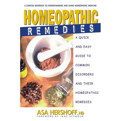Homeopathic Remedies: A Quick and Easy Guide to Common Disorders and Their Homeopathic Remedies - Paperback