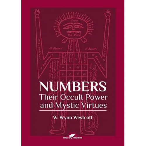 Numbers: Their Occult Power and Mystic Virtues - Paperback