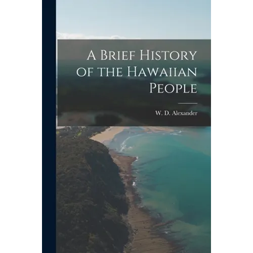 A Brief History of the Hawaiian People [electronic Resource] - Paperback
