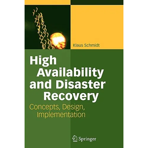 High Availability and Disaster Recovery: Concepts, Design, Implementation - Paperback