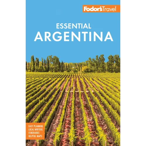 Fodor's Essential Argentina: With the Wine Country, Uruguay & Chilean Patagonia - Paperback