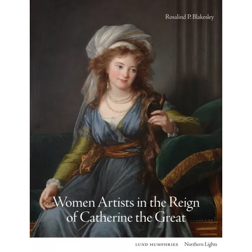 Women Artists in the Reign of Catherine the Great - Hardcover