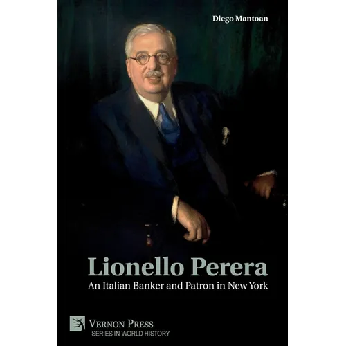 Lionello Perera: An Italian Banker and Patron in New York (COLOR) - Paperback