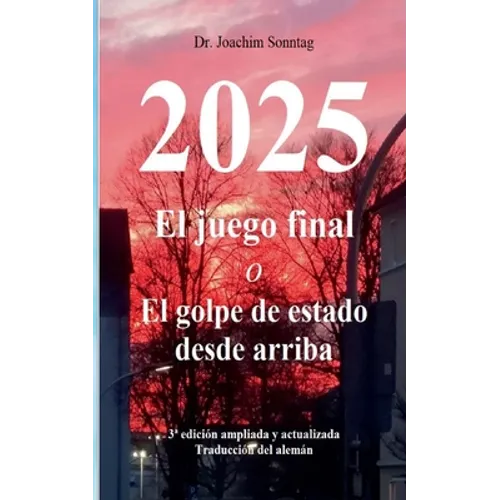 2025 - El juego final: o El golpe de estado desde arriba - Paperback