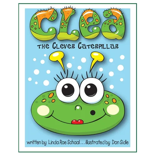Clea the Clever Caterpillar - Hardcover