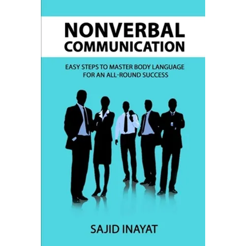 Nonverbal communication - Easy steps to master body language for an all-round success - Paperback