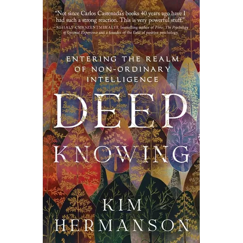 Deep Knowing: Entering the Realm of Non-Ordinary Intelligence - Paperback