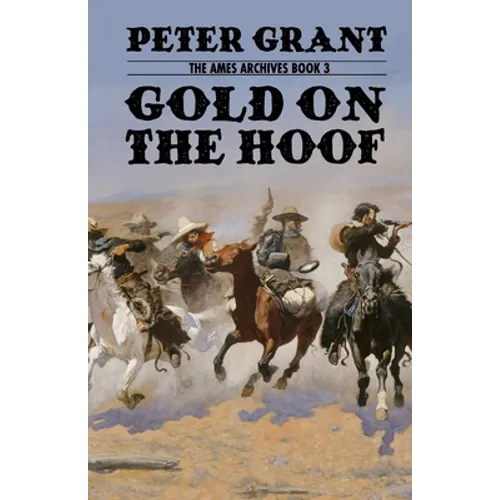 Gold on the Hoof: A Classic Western Story of Grit and Determination - Paperback