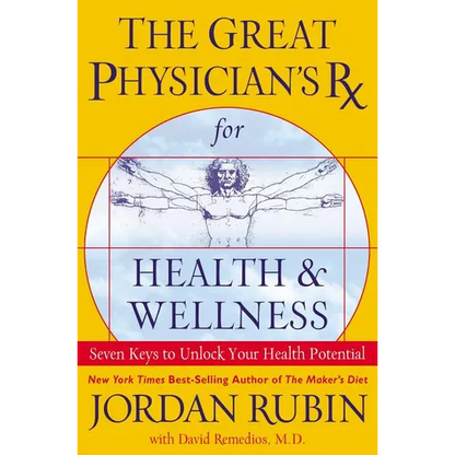 The Great Physician's RX for Health and Wellness: Seven Keys to Unlock Your Health Potential - Paperback