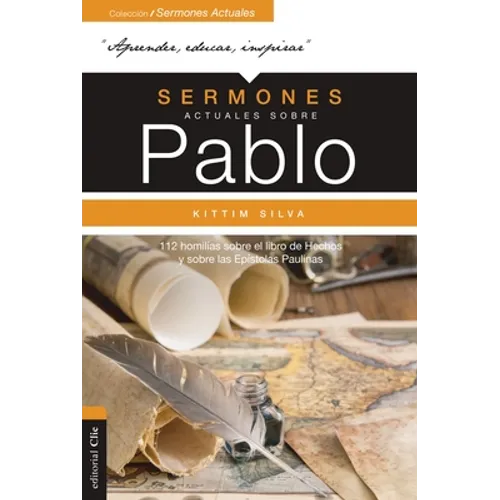 Sermones Actuales Sobre Pablo: 112 Homilías Sobre El Libro de Los Hechos Y Sobre Las Epístolas Paulinas - Paperback