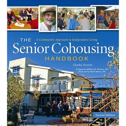 The Senior Cohousing Handbook - 2nd Edition: A Community Approach to Independent Living - Paperback