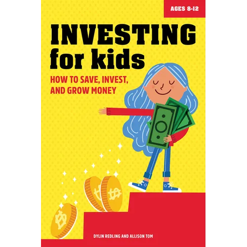 Investing for Kids: How to Save, Invest, and Grow Money - Paperback