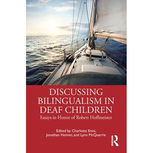 Discussing Bilingualism in Deaf Children: Essays in Honor of Robert Hoffmeister - Paperback