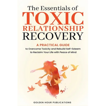 The Essentials of Toxic Relationship Recovery - Paperback