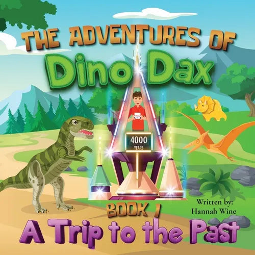 The Adventures of Dino Dax: Book 1: A Trip To The Past - Paperback