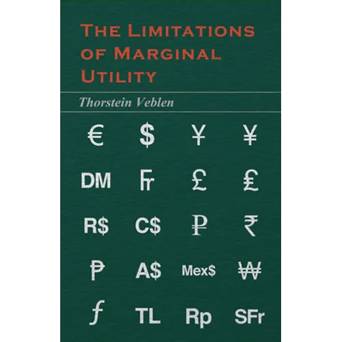 The Limitations of Marginal Utility (Essential Economics Series: Celebrated Economists) - Paperback