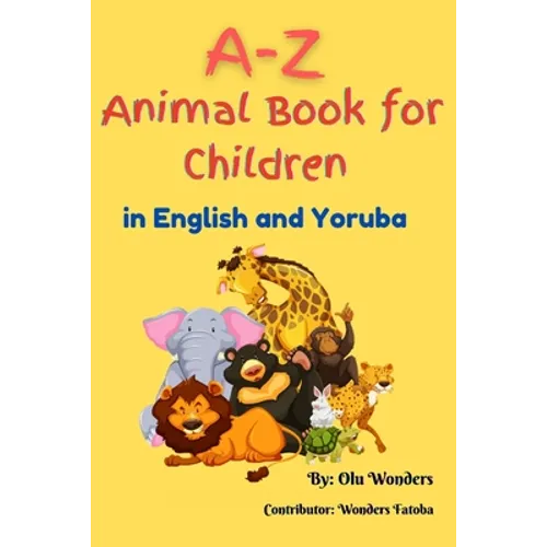 A-Z Animal Book for Children (in English and Yoruba) - Paperback