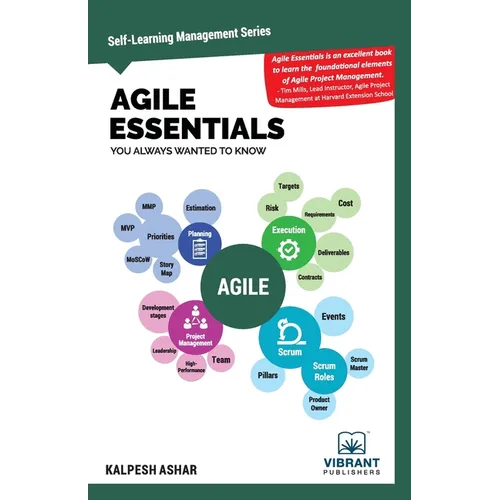 Agile Essentials You Always Wanted To Know: A Beginner's Guide to Scrum, Agile Planning, Execution, Project Management & Agile Methodologies - Paperback