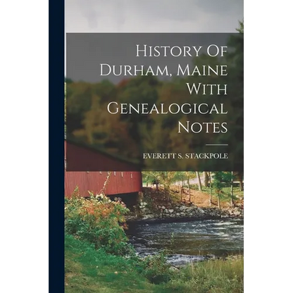 History Of Durham, Maine With Genealogical Notes - Paperback
